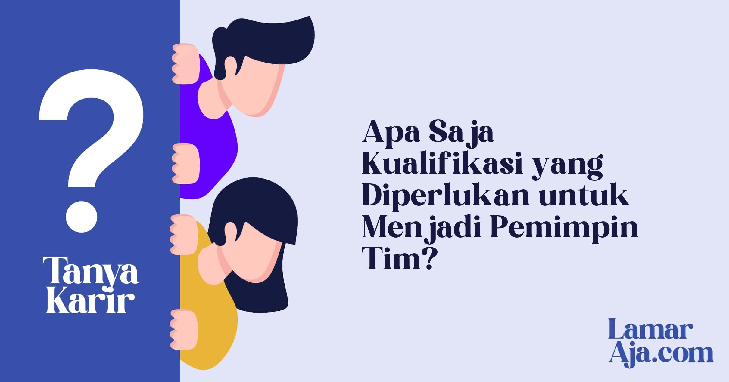 Apa Saja Kualifikasi yang Diperlukan untuk Menjadi Pemimpin Tim?